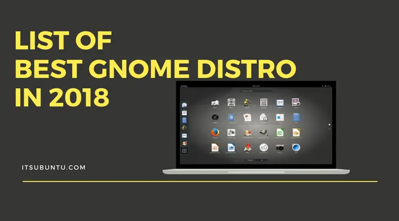 List Of Best Gnome Distro In 2018