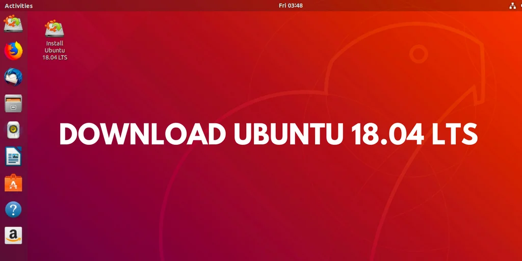 Ubuntu 18.04 LTS Bionic Beaver Released : Download Now