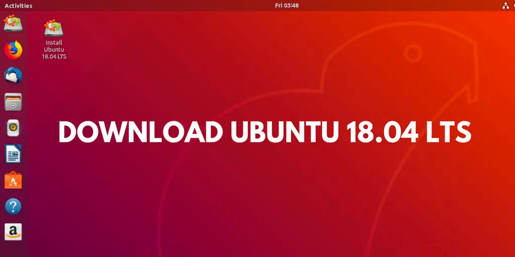 Ubuntu 18.04 LTS Bionic Beaver Released Download Now