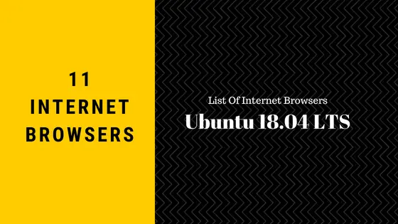 11 Internet Browsers For Ubuntu 18.04 LTS