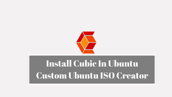 Install Cubic In Ubuntu: Custom Ubuntu ISO Creator