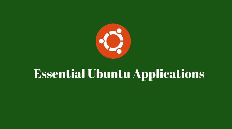 Essential Ubuntu Applications