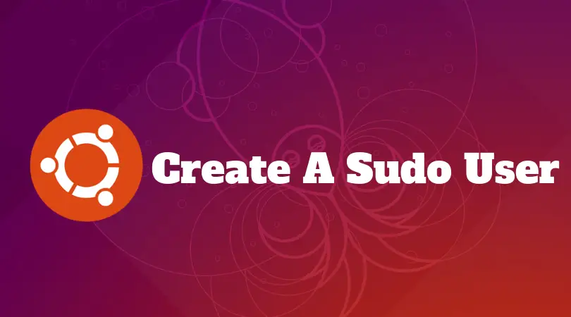 Create A Sudo User