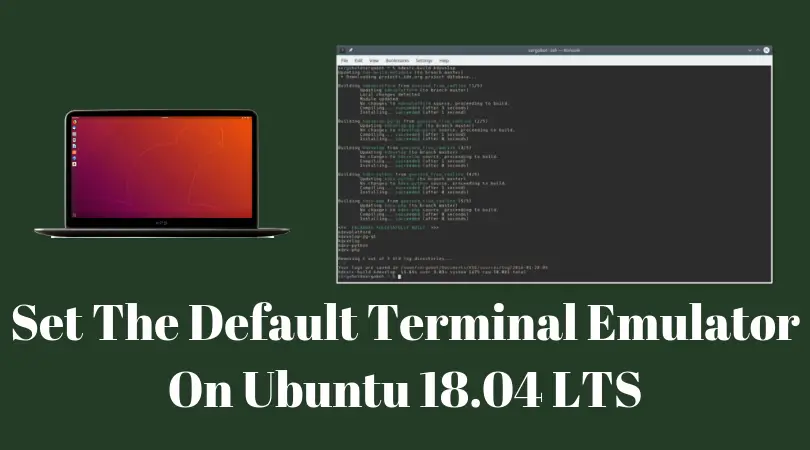 Set The Default Terminal Emulator On Ubuntu 18.04 LTS