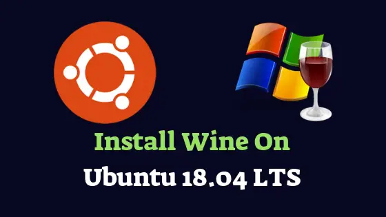 How To Install Wine On Ubuntu 18.04 LTS