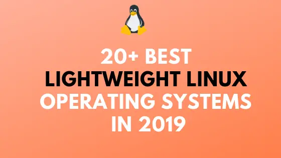 20+ Best Lightweight Linux Operating Systems | Itsubuntu