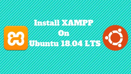 Install XAMPP On Ubuntu 18.04 LTS