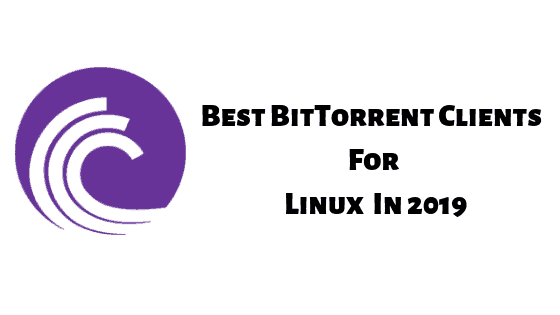 Best BitTorrent Clients For Linux In 2019