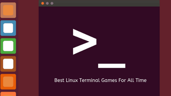 Best Linux Terminal Games For Alltime