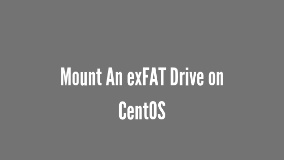 Mount An exFAT Drive on CentOS