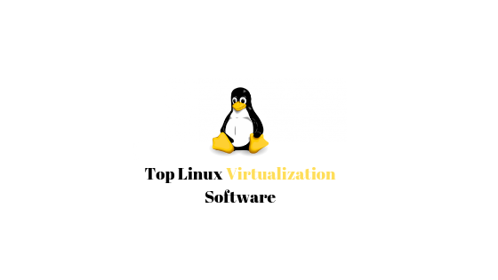 Top Linux Virtualization Software