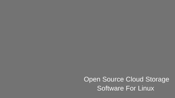 List Of Open Source Cloud Storage Software For Linux In 2021