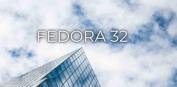 How To Upgrade To Fedora 32 From Fedora 31