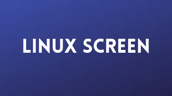 Tutorial To Install And Use Linux Screen