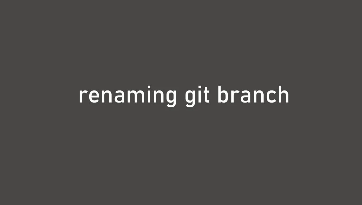 How To Rename A Local And Remote Git Branch | Git Guides