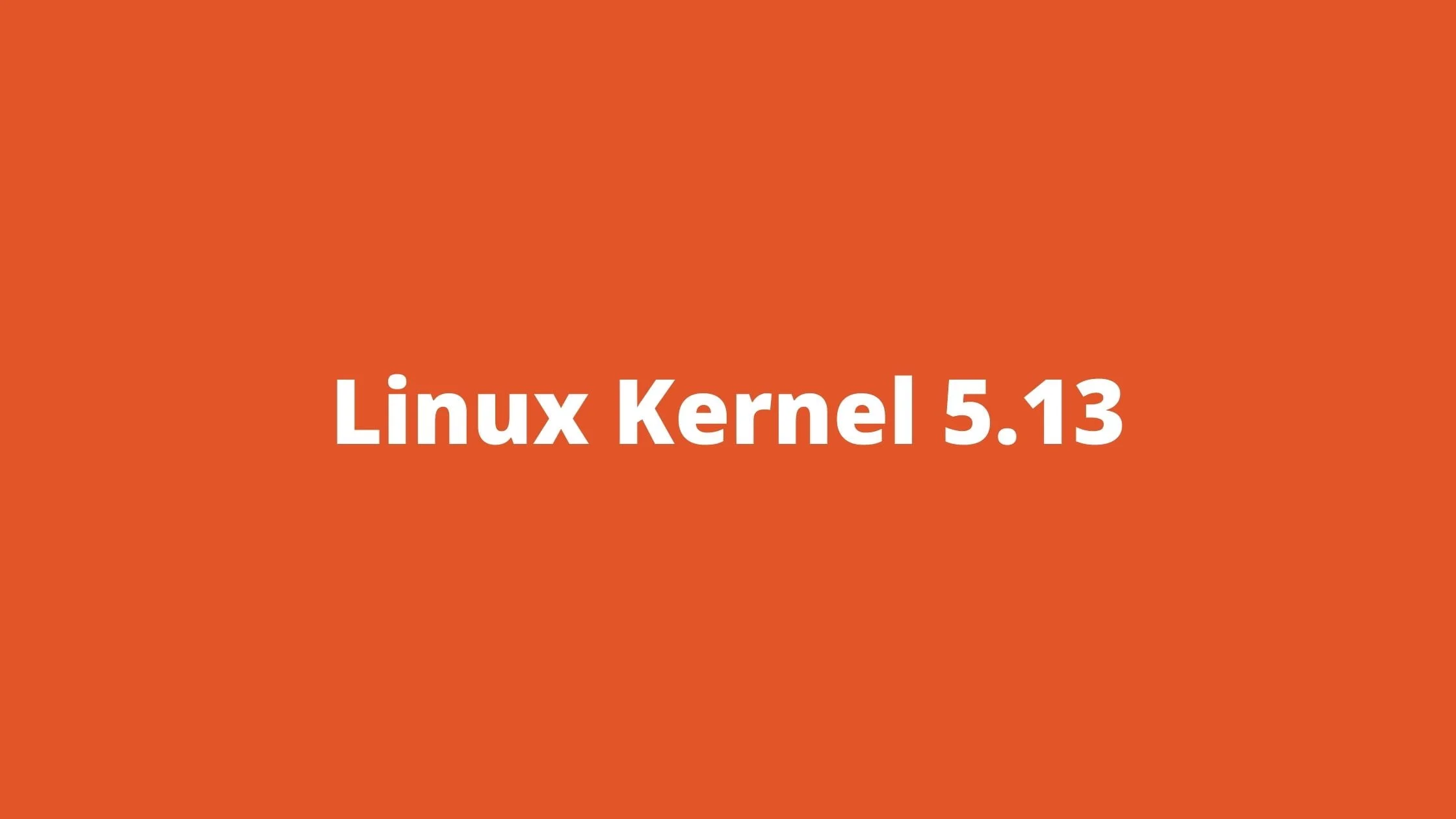 Download The First Linux Kernel 5.13 Release Candidate: Linus Torvalds