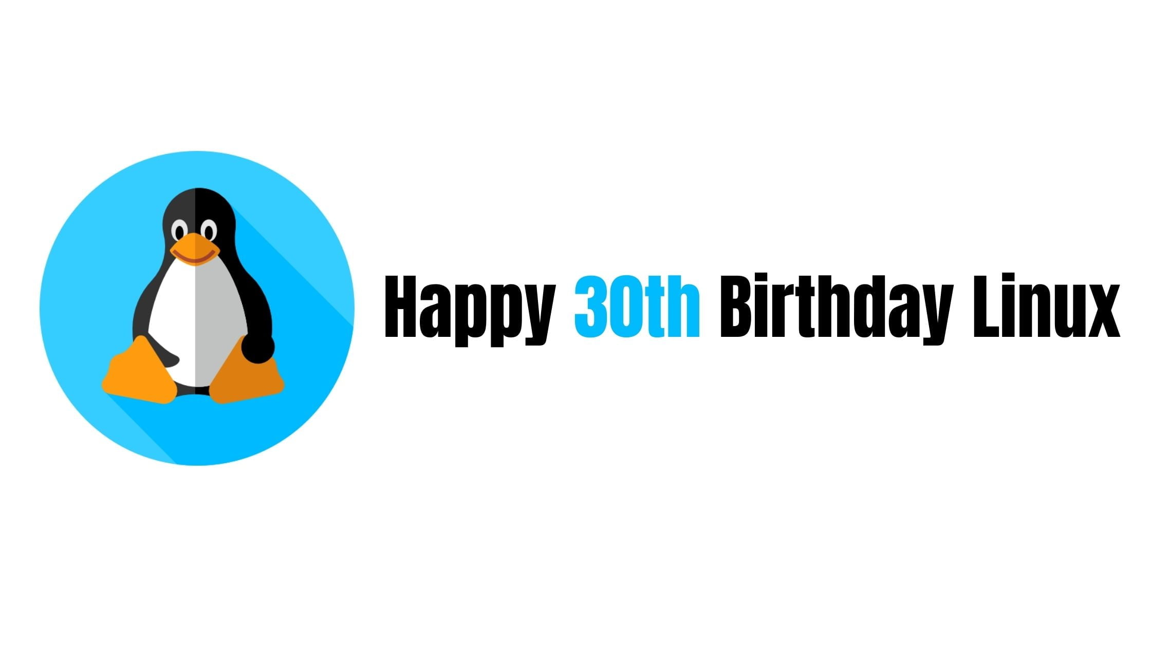 Happy 30th Birthday Linux | One Of The Biggest Day In The History Of Tech