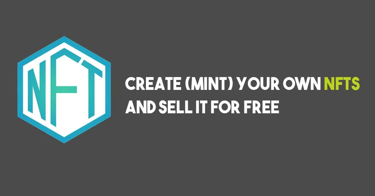 How To Create And Sell NFTs For Free In 2023