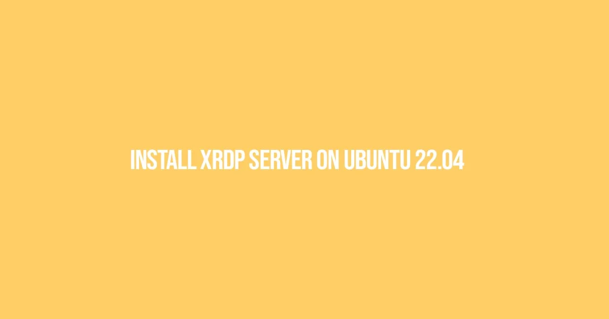 How To Install Xrdp Server On Ubuntu 22.04 | Remote Desktop