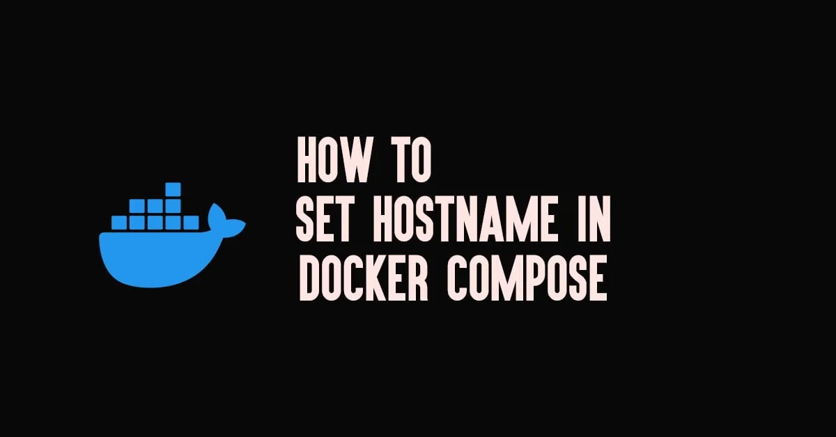 How To Set Hostname In Docker Compose | Docker Compose Tutorial