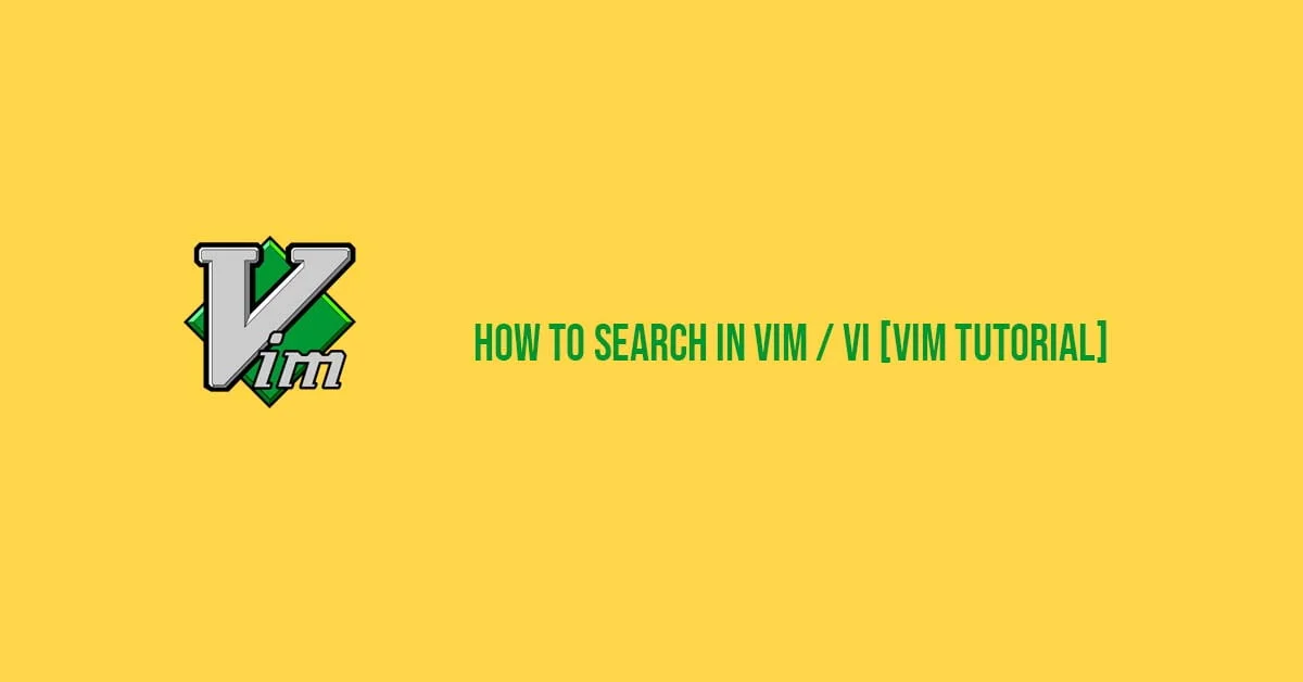 How to Search In Vim / Vi [Vim Tutorial]