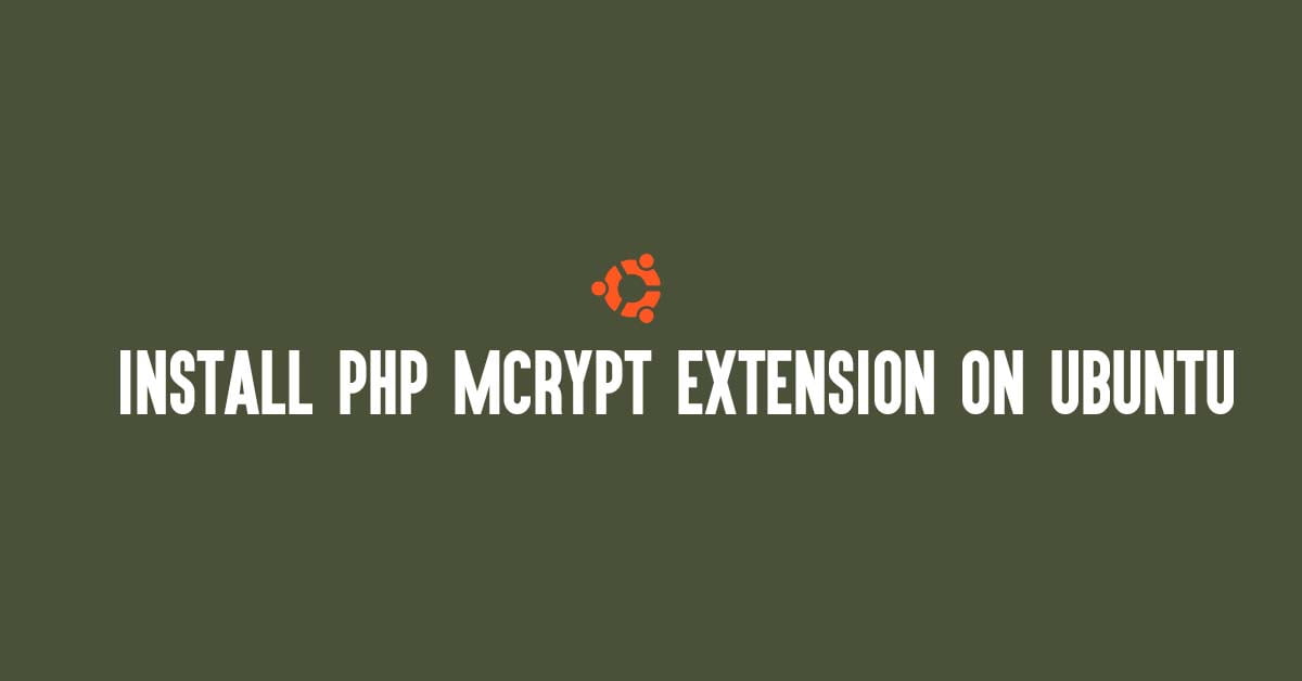 Install PHP Mcrypt Extension On Ubuntu 22.04/Debian [Updated]