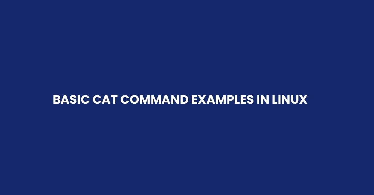 10+ Basic Cat Command Examples in Linux [2023]