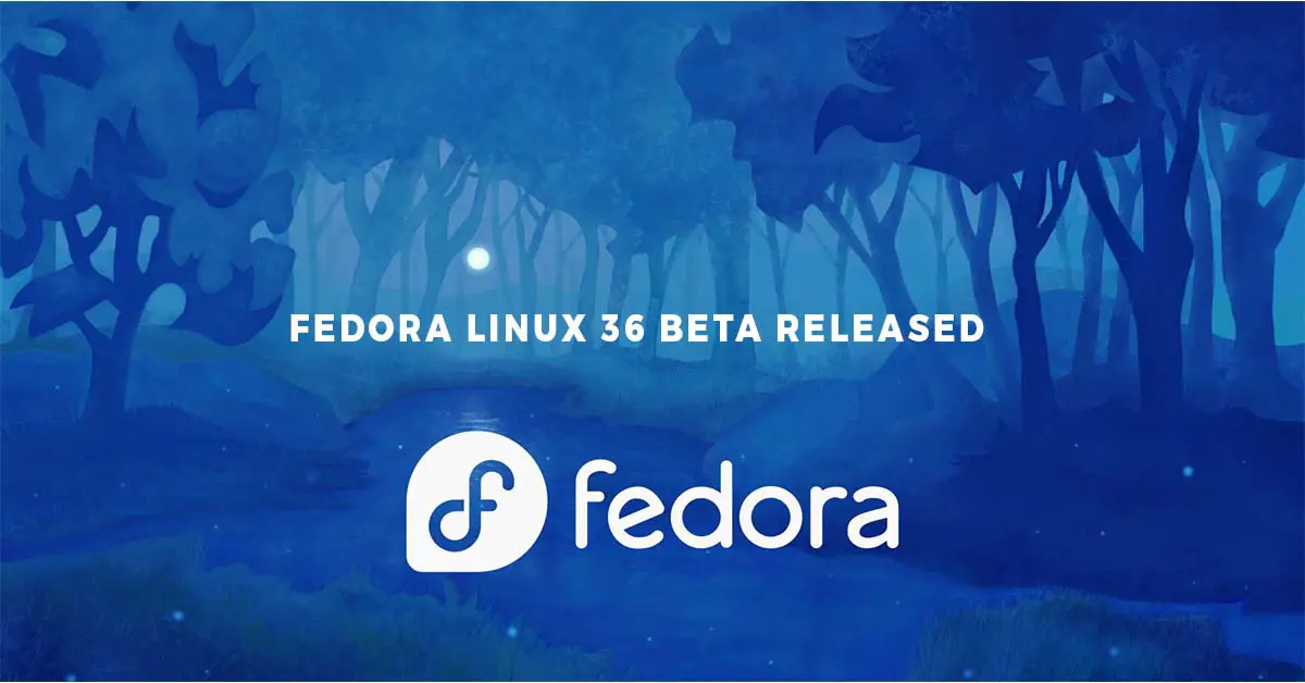 Fedora Linux 36 Beta Released