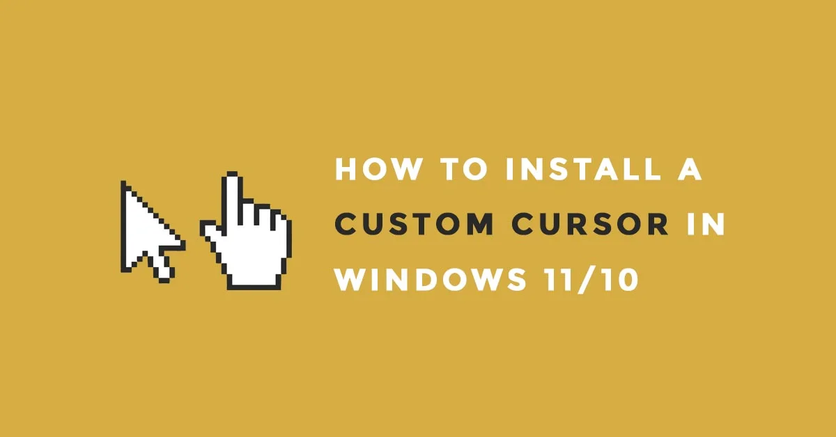 How To Install A Custom Cursor In Windows 11/10