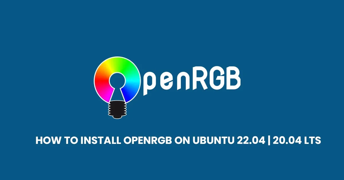 How To Install OpenRGB On Ubuntu 22.04 | 20.04 LTS