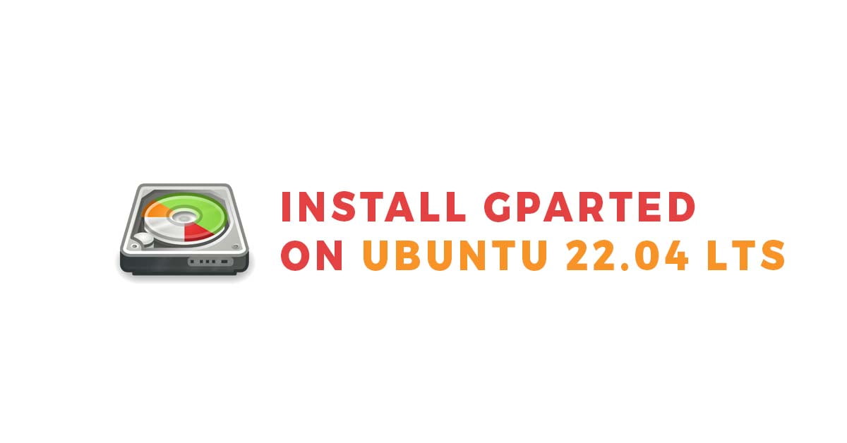 Install GParted On Ubuntu 22.04 LTS