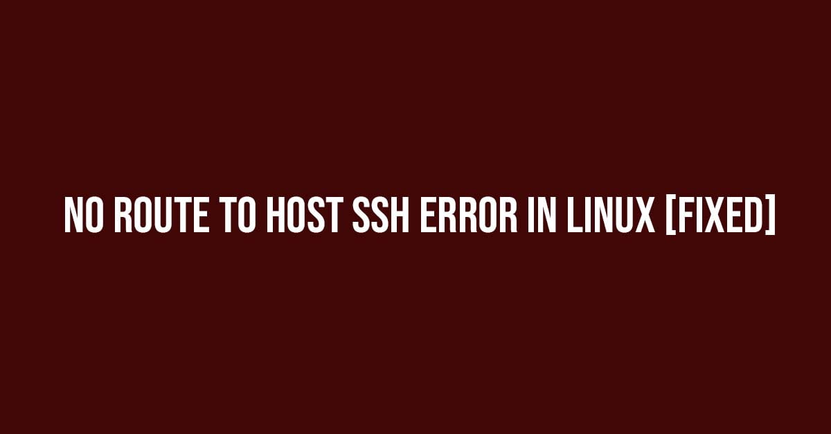 No route to host SSH Error In Linux [Fixed]