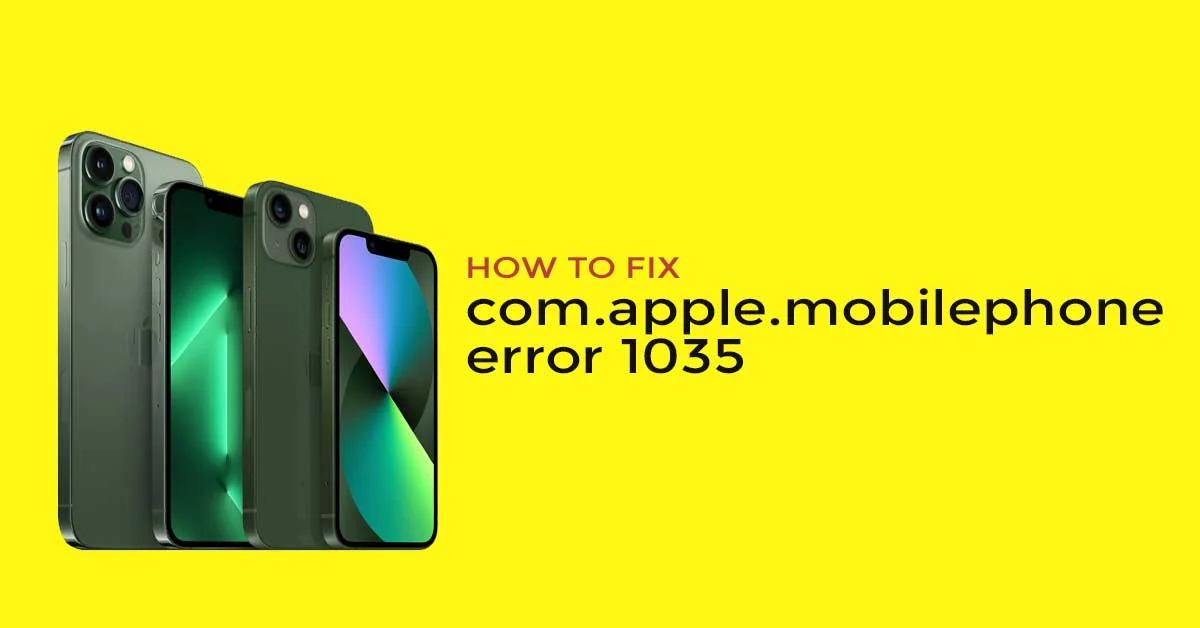 How To Fix com.apple.mobilephone error 1035