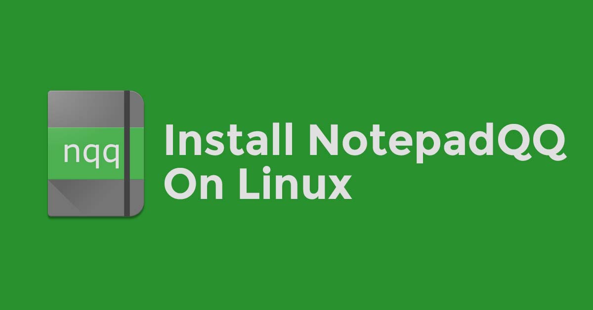 How To Install NotepadQQ On Linux