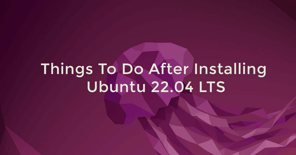 Things To Do After Installing Ubuntu 22.04 LTS | Itsubuntu