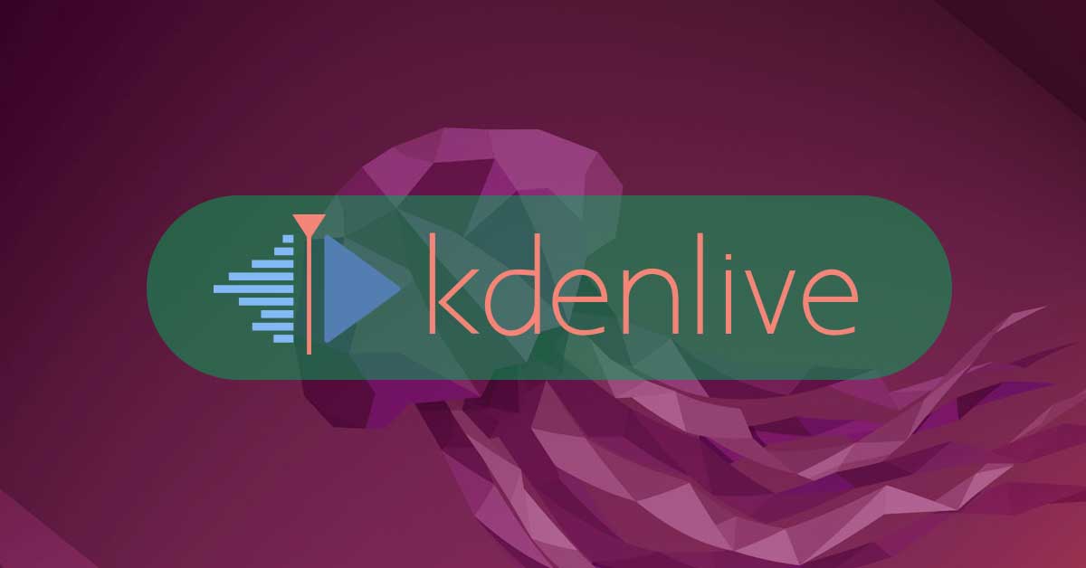 How To Install Kdenlive On Ubuntu 22.04 LTS