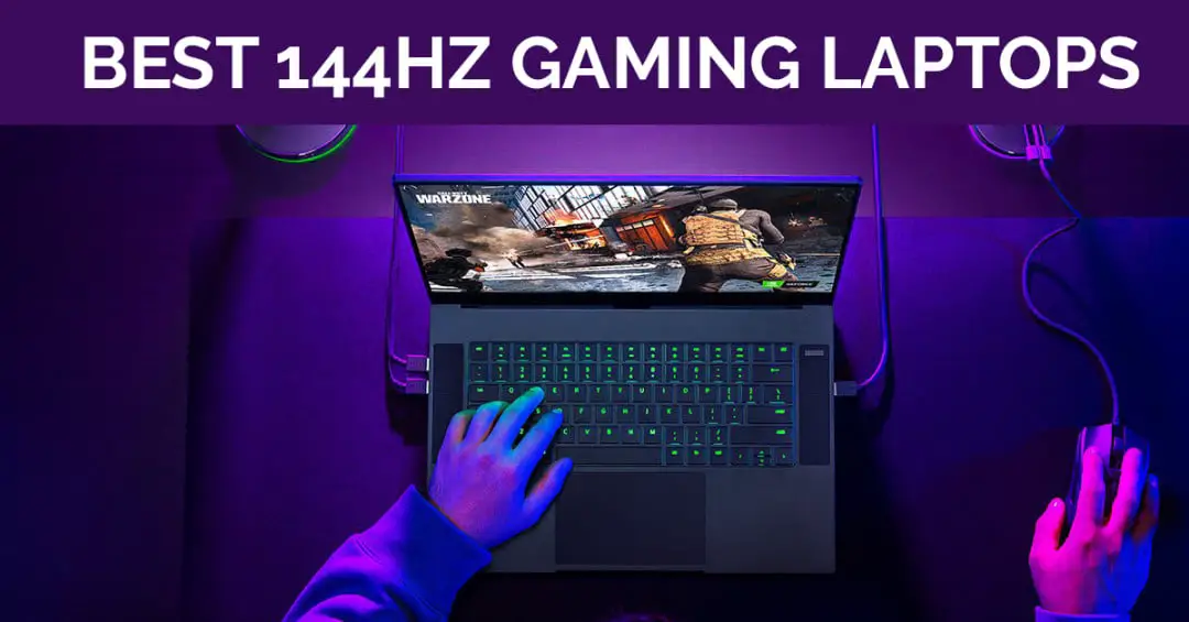 Best 144Hz Gaming Laptops In 2022