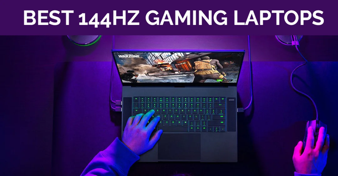 Best 144Hz Gaming Laptops In 2022