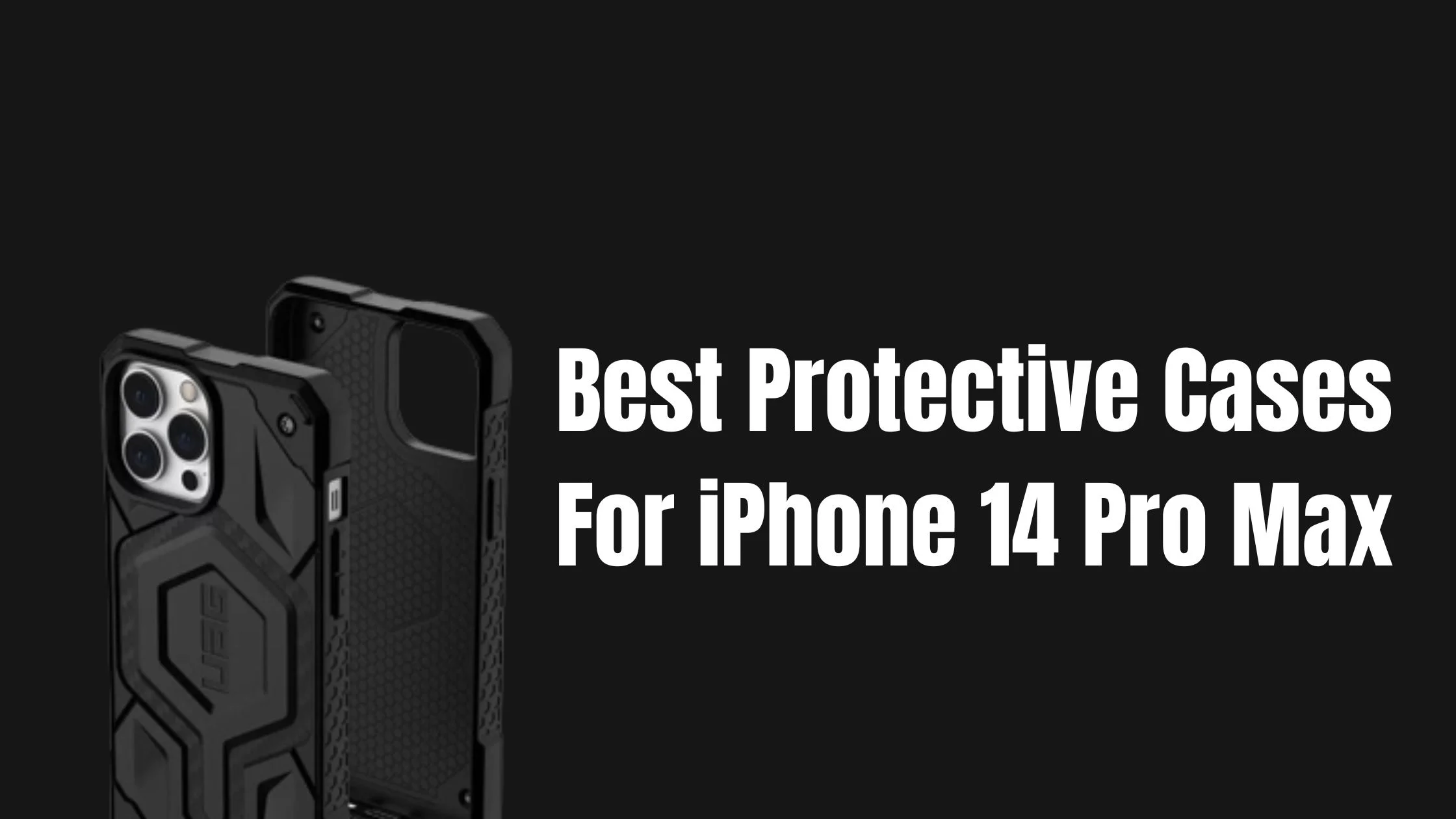 Best Protective Cases For iPhone 14 Pro Max In 2023 [New]