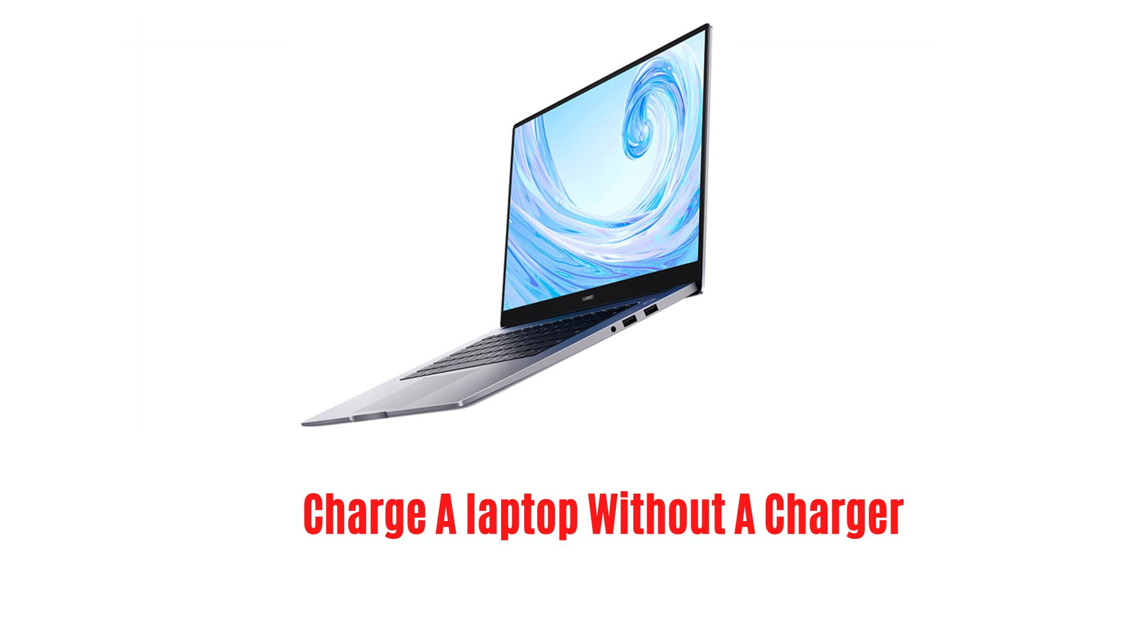 How To Charge A laptop Without A Charger