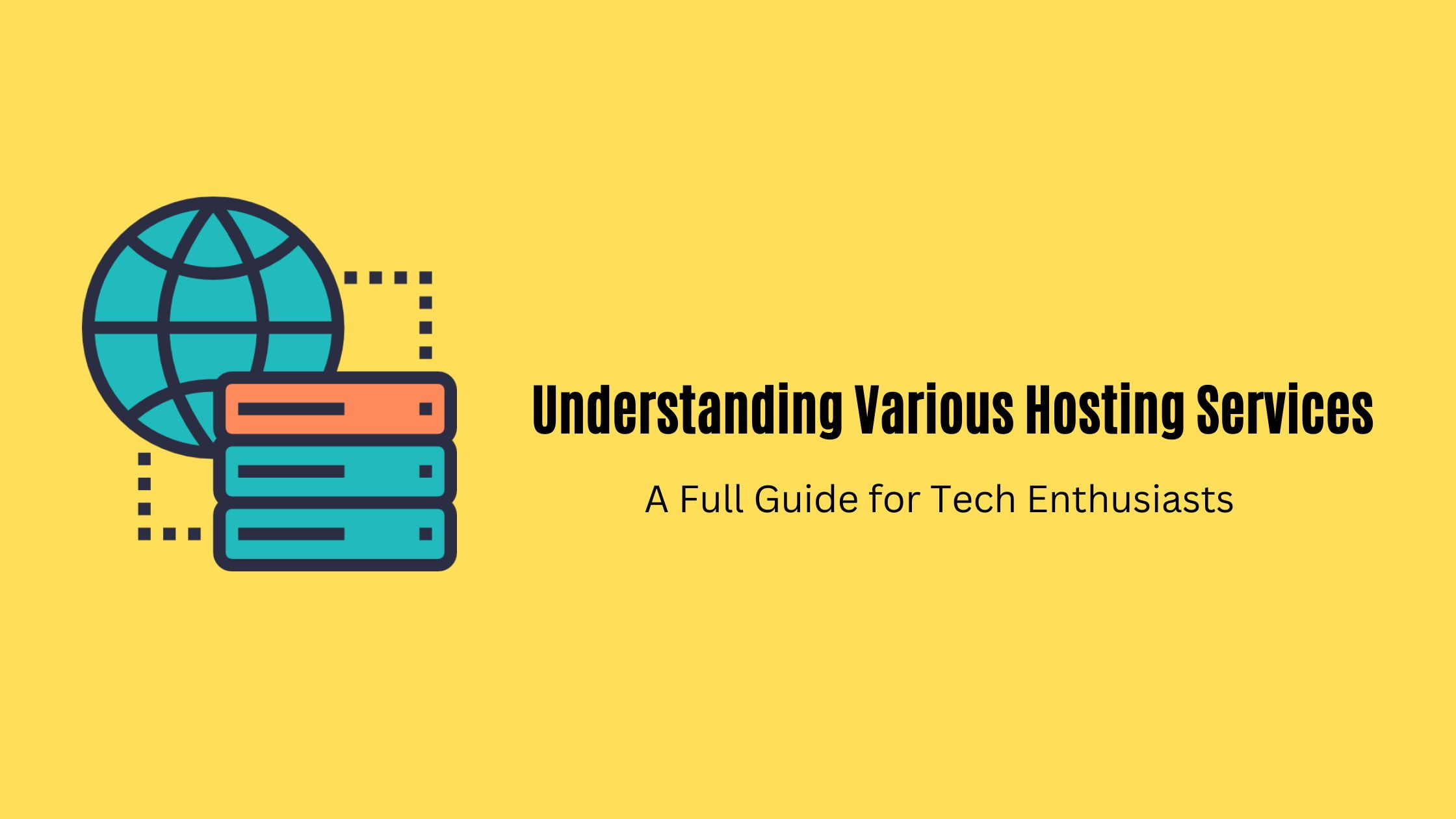 Understanding Various Hosting Services: A Full Guide for Tech Enthusiasts