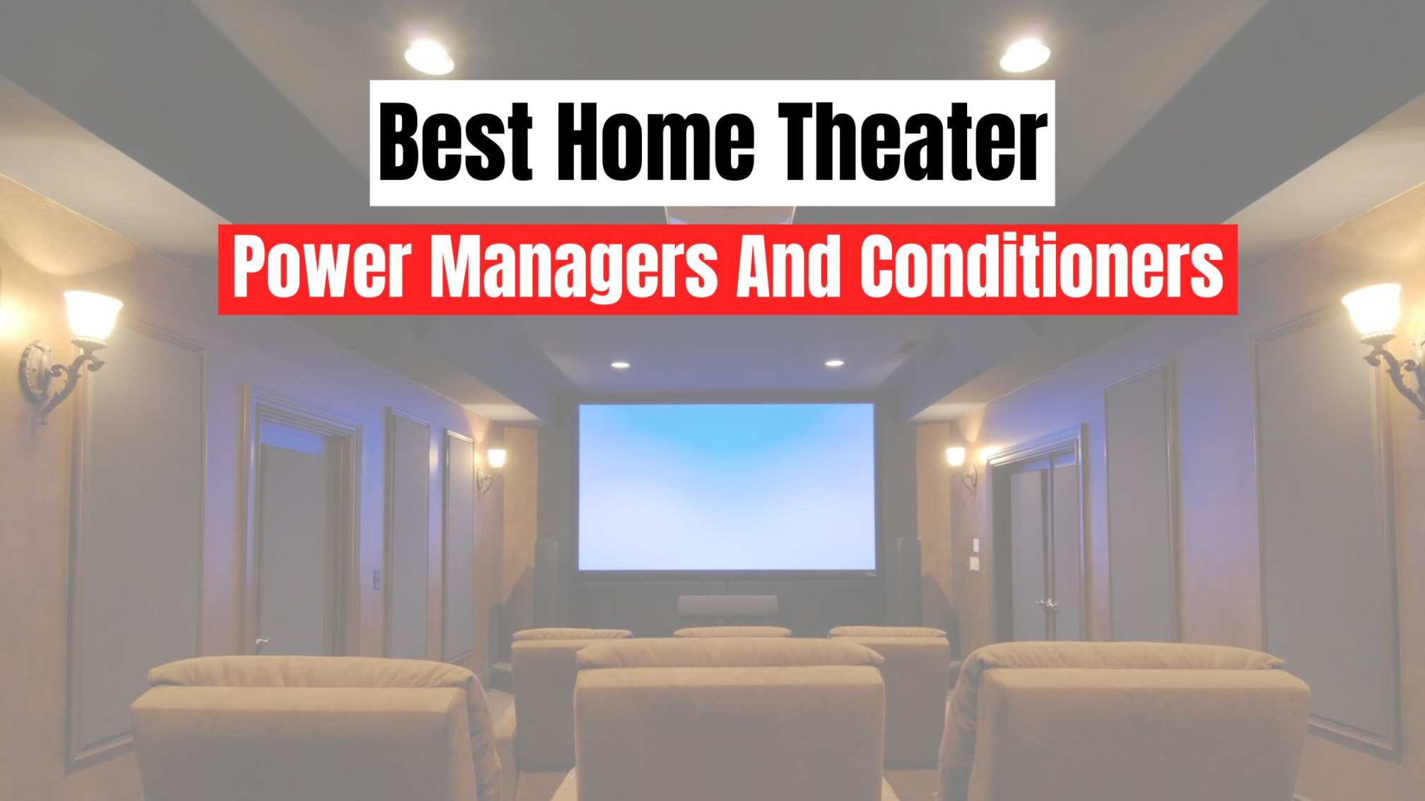 Top-Notch Power Conditioners For Enhanced Home Theater Performance