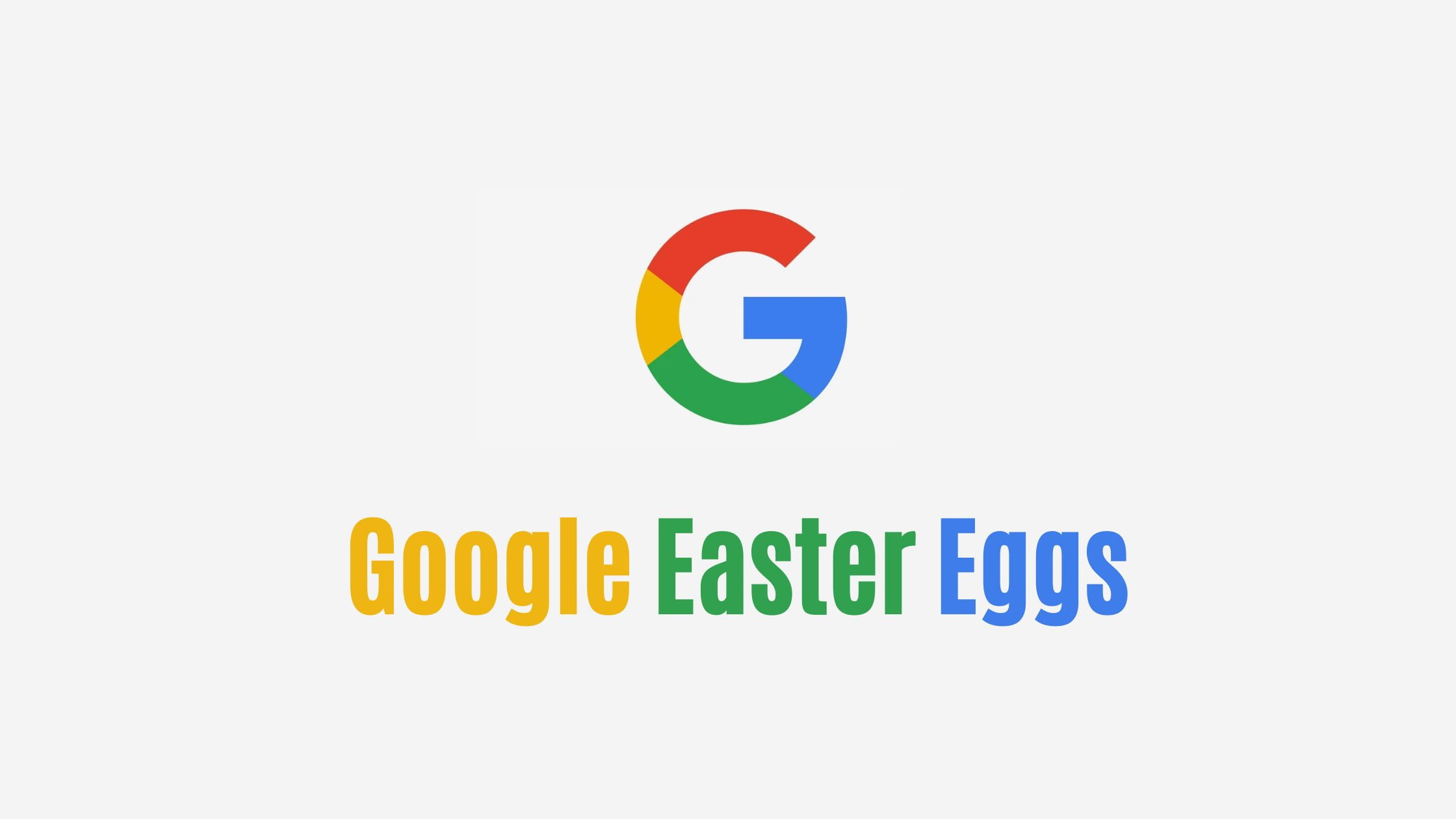 50+ Hidden Google Easter Eggs In 2023