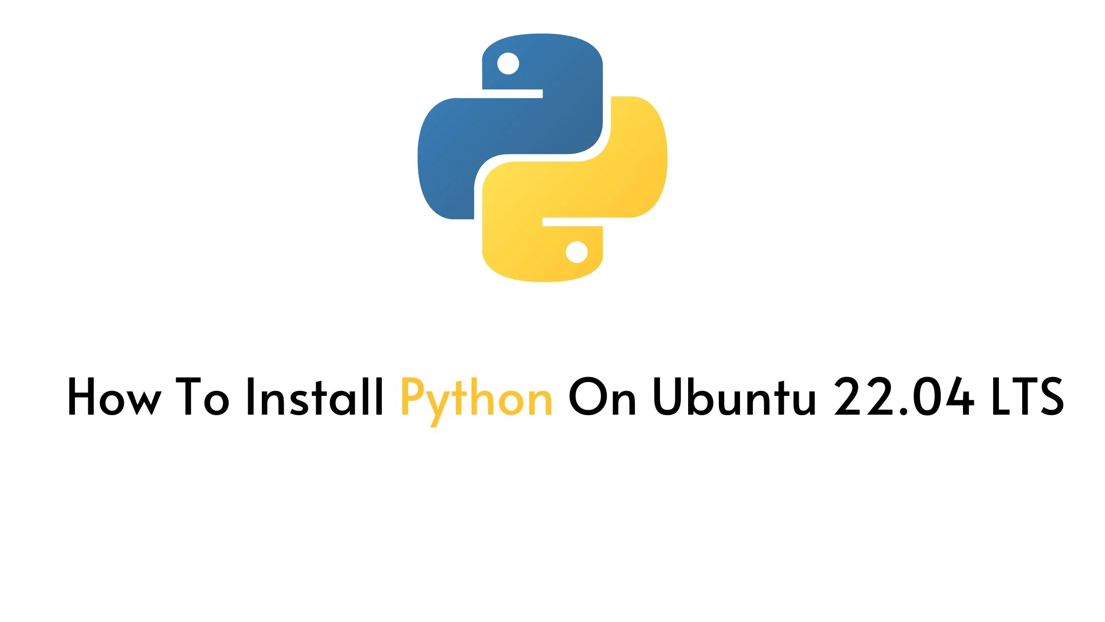 How To Install Python On Ubuntu 22.04 LTS