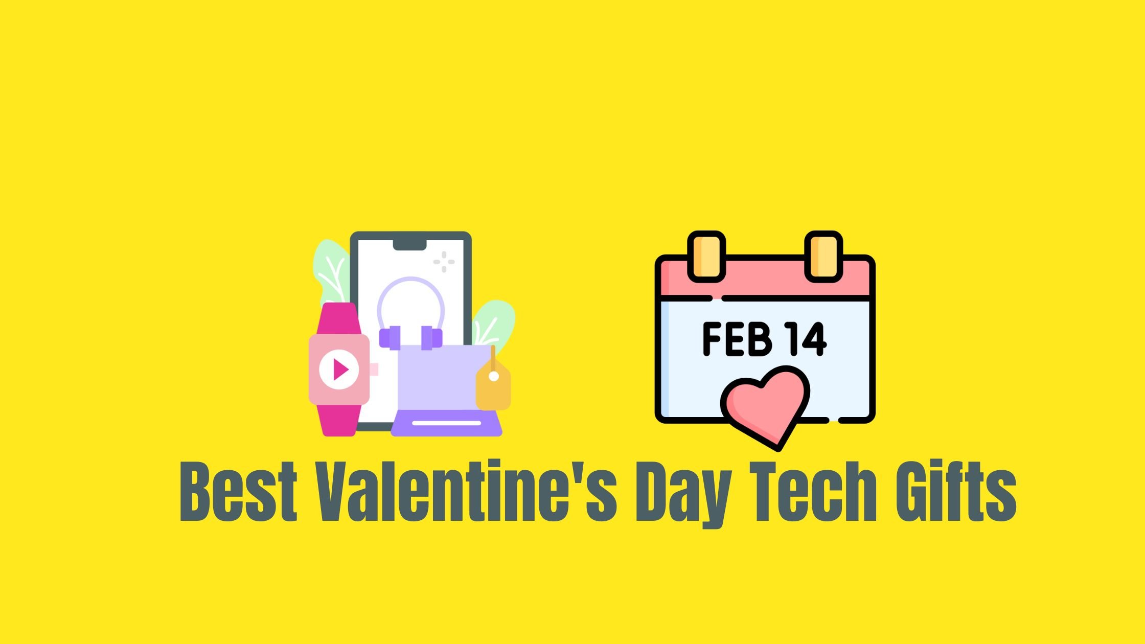 Valentine's Day Tech Gifts In 2023: Gadgets Gift Ideas