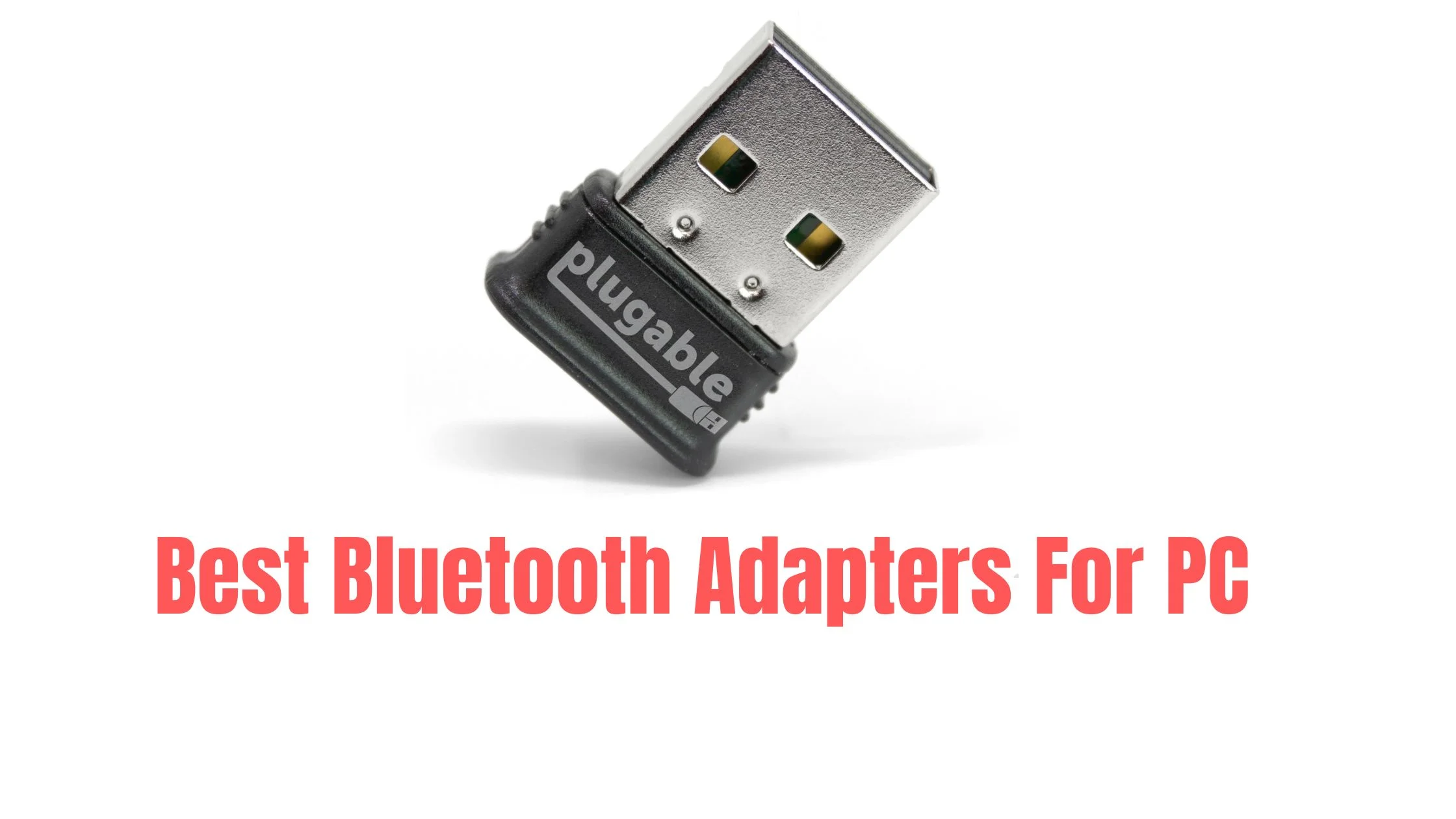 10+ Best Bluetooth Adapters For PC In 2023