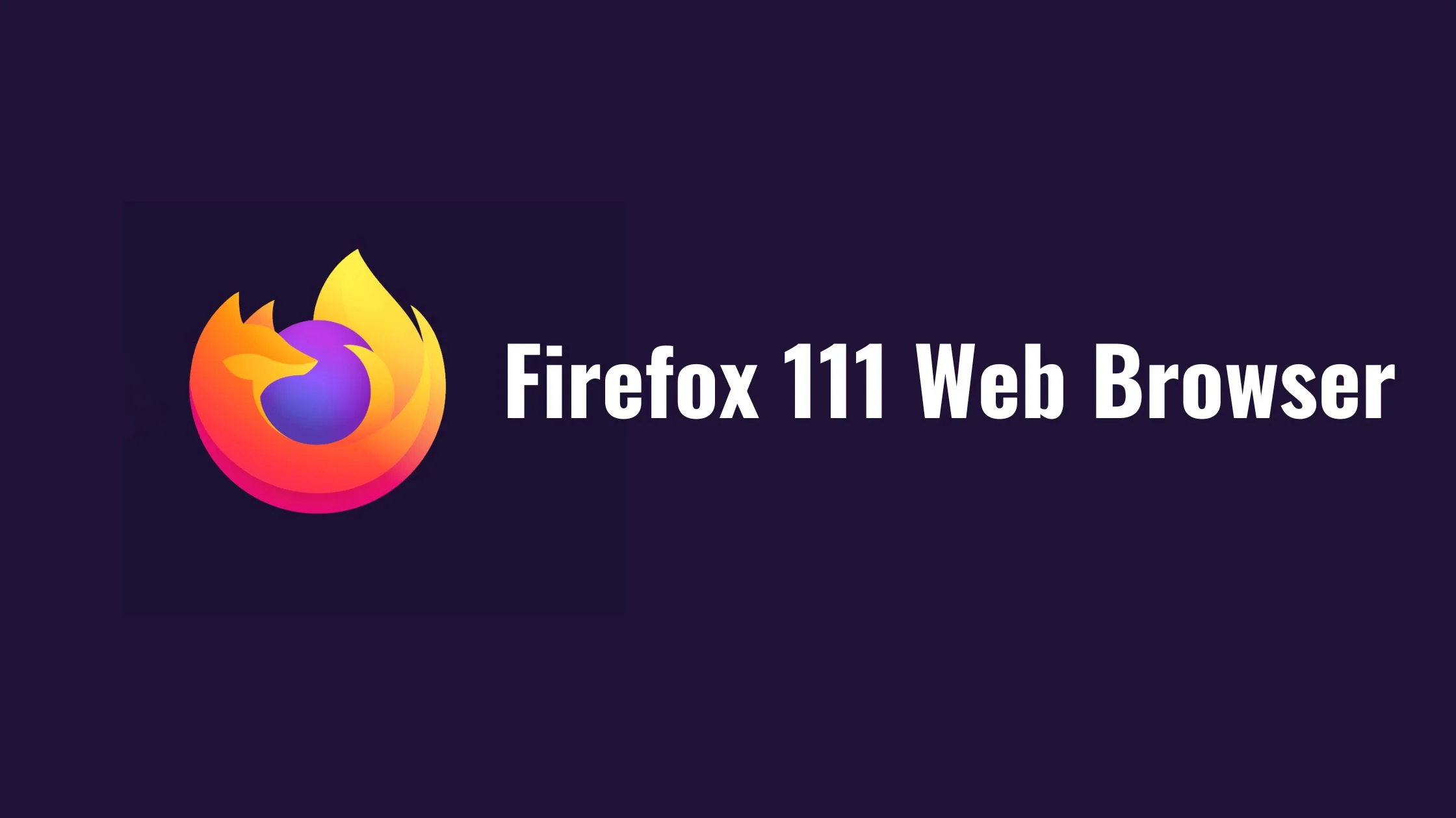 Firefox 111 Web Browser Is Now Available for Download