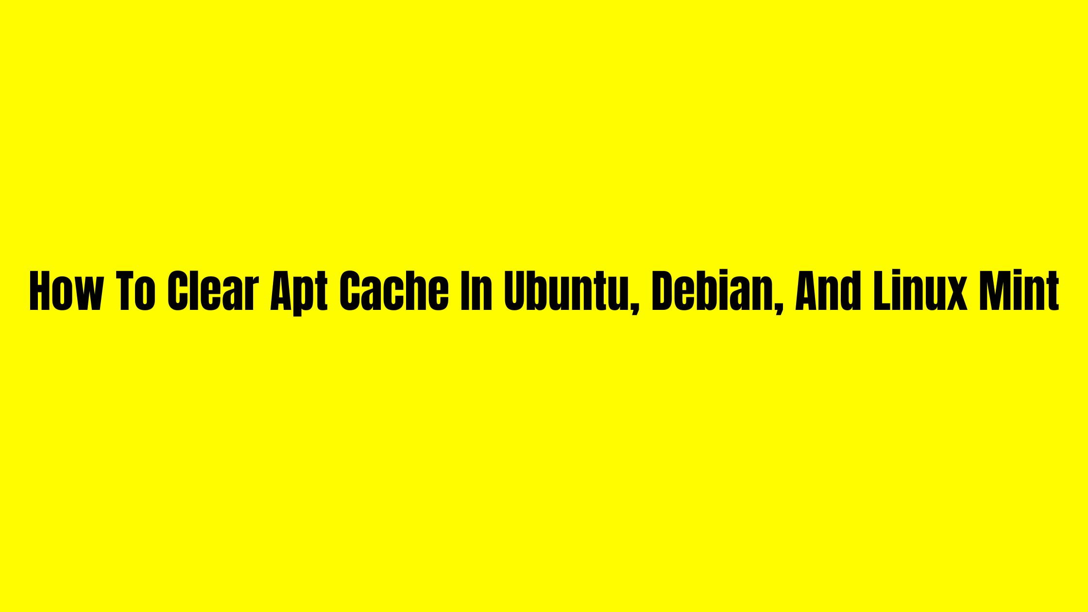 Clear Apt Cache In Ubuntu