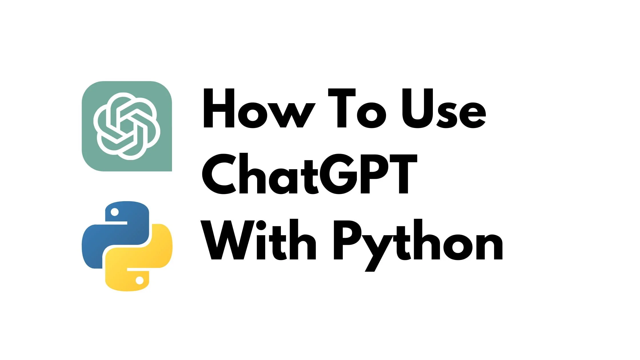 How To Use ChatGPT With Python [Easy Way]
