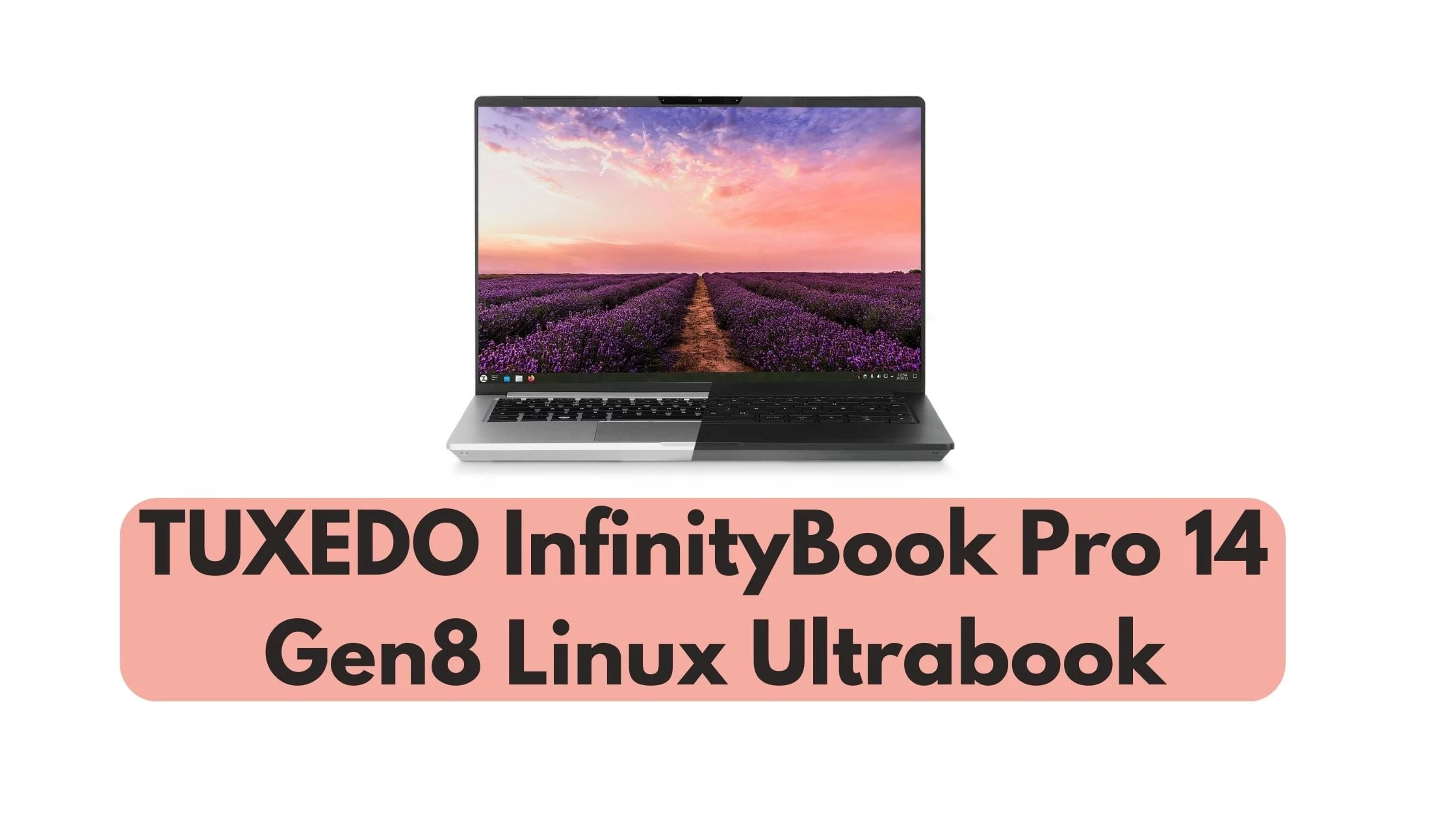 TUXEDO InfinityBook Pro 14 Gen8 Linux Ultrabook : Pre-Order Now
